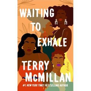 Waiting to Exhale -- Terry McMillan
